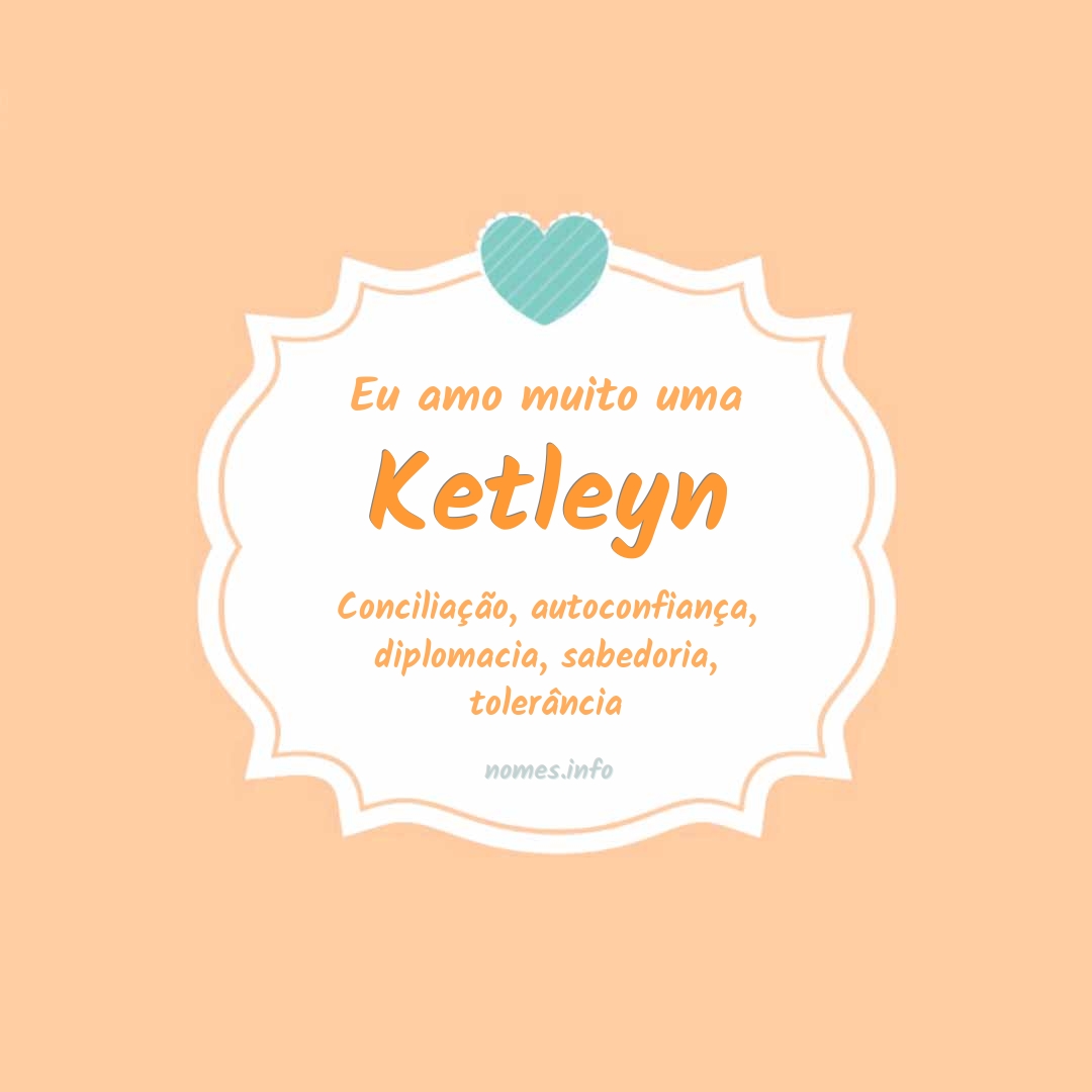 Eu amo muito Ketleyn