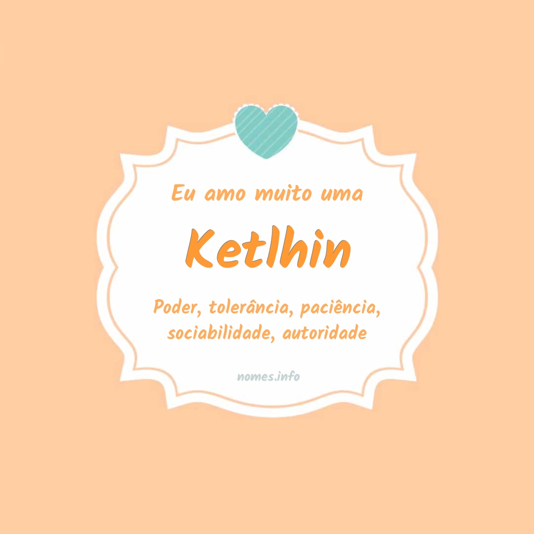 Eu amo muito Ketlhin