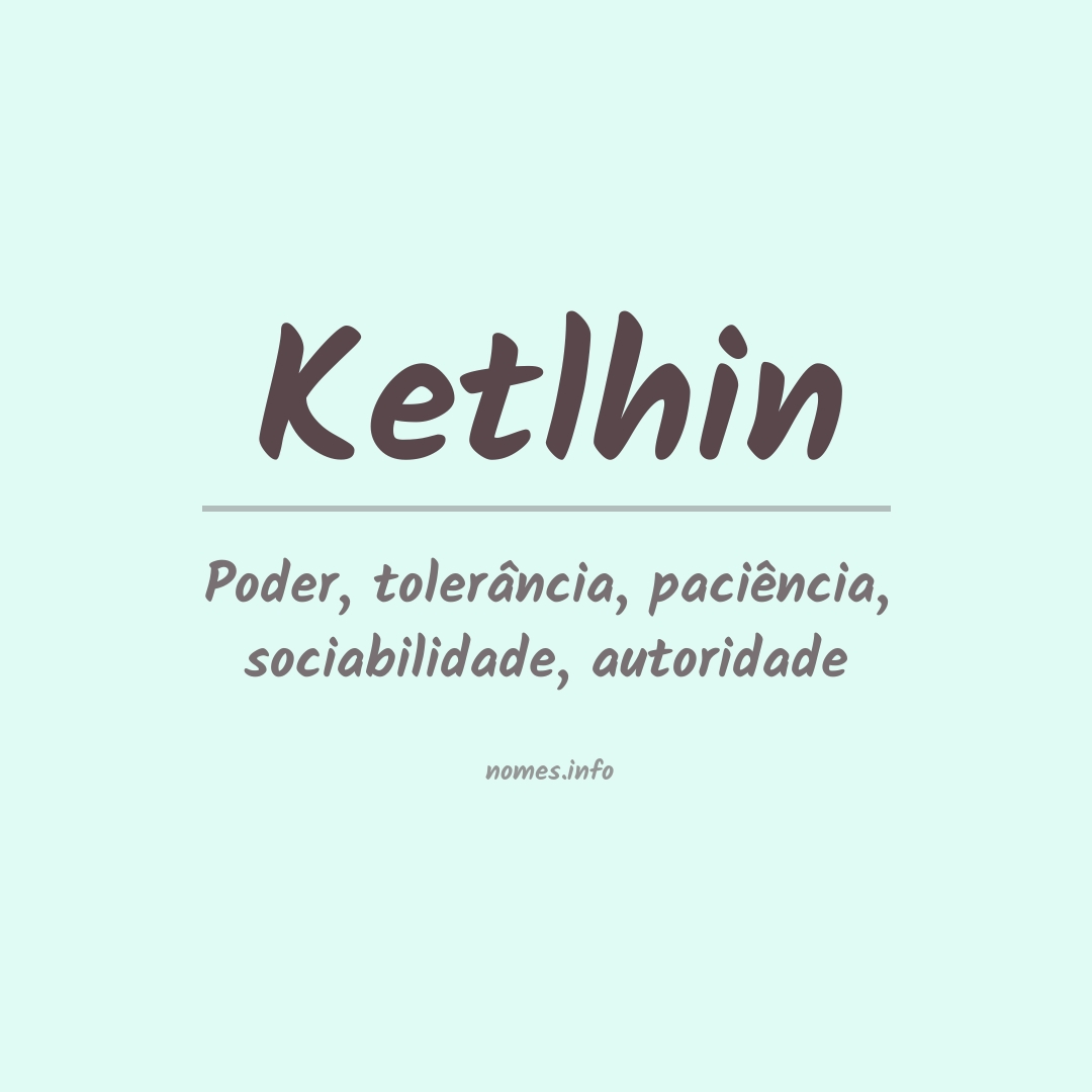 Significado do nome Ketlhin