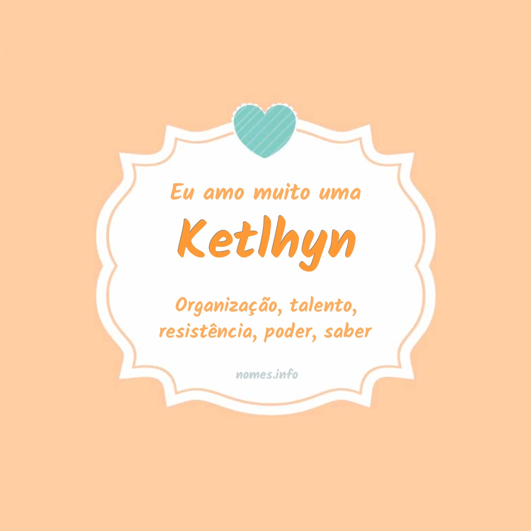 Eu amo muito Ketlhyn