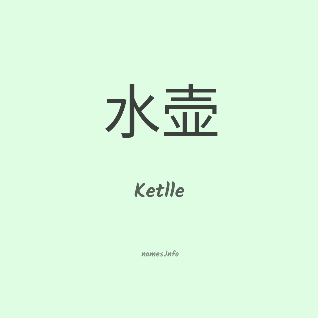Ketlle em chinês