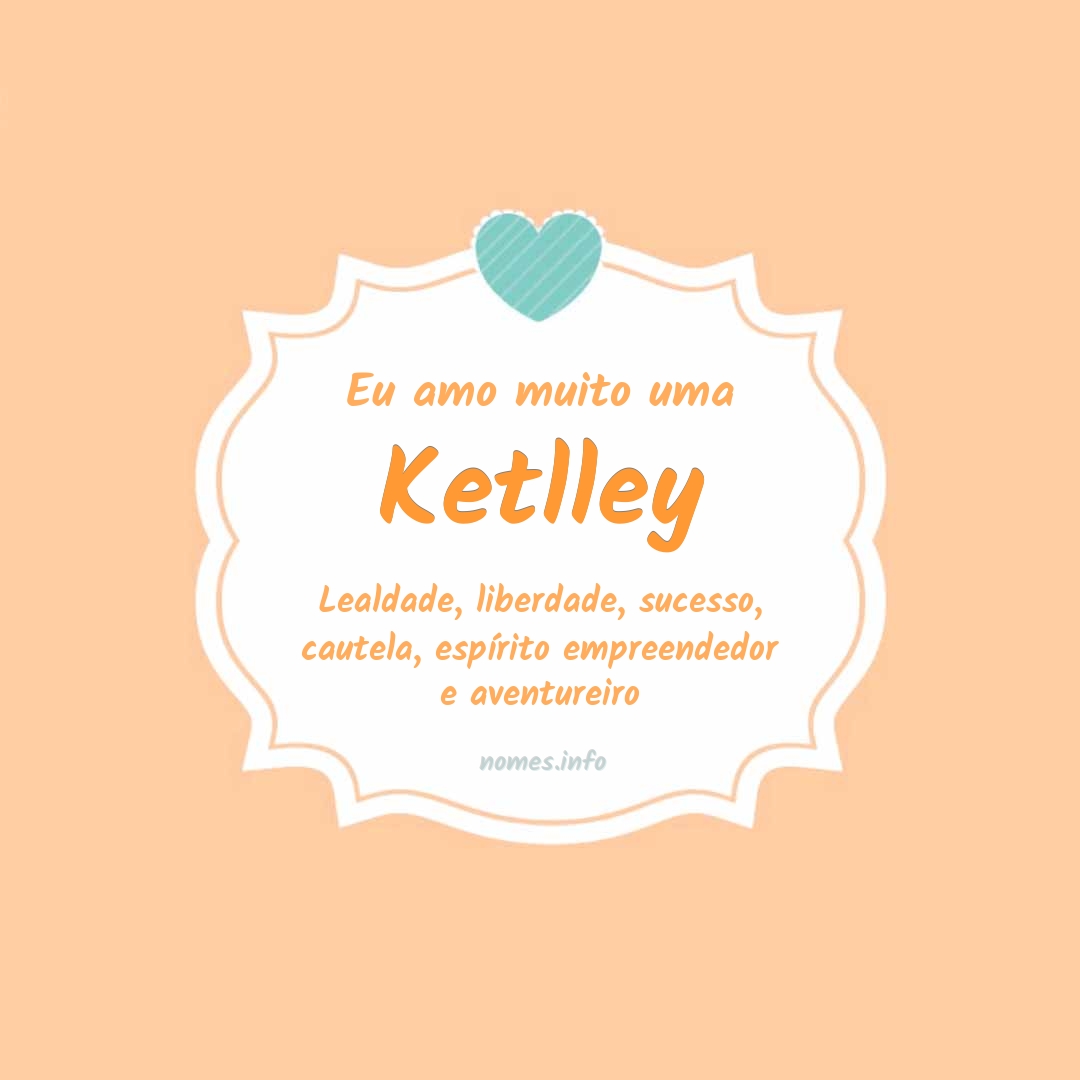 Eu amo muito Ketlley