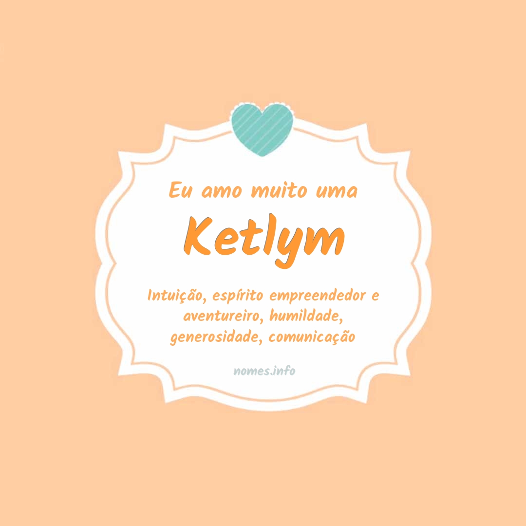 Eu amo muito Ketlym