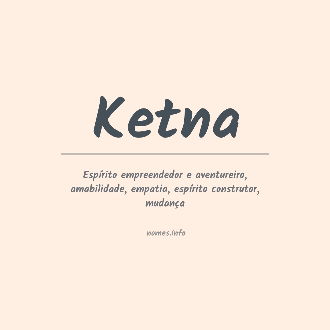 Significado do nome Ketna Significado do nome Ketna