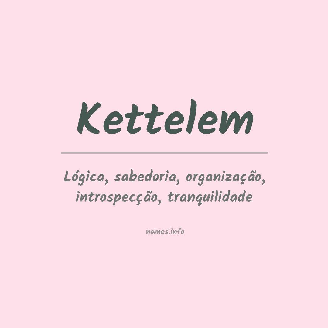 Significado do nome Kettelem