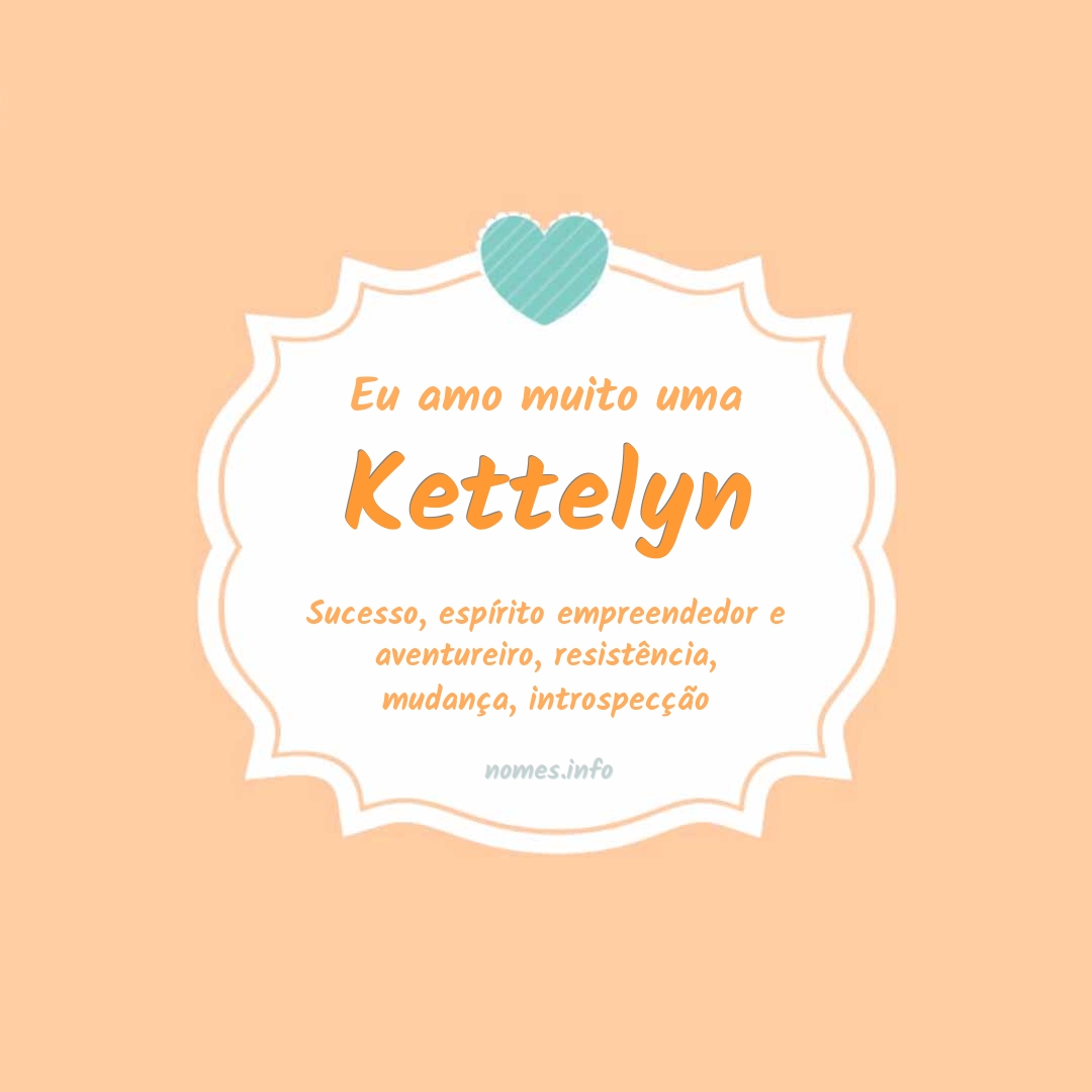 Eu amo muito Kettelyn
