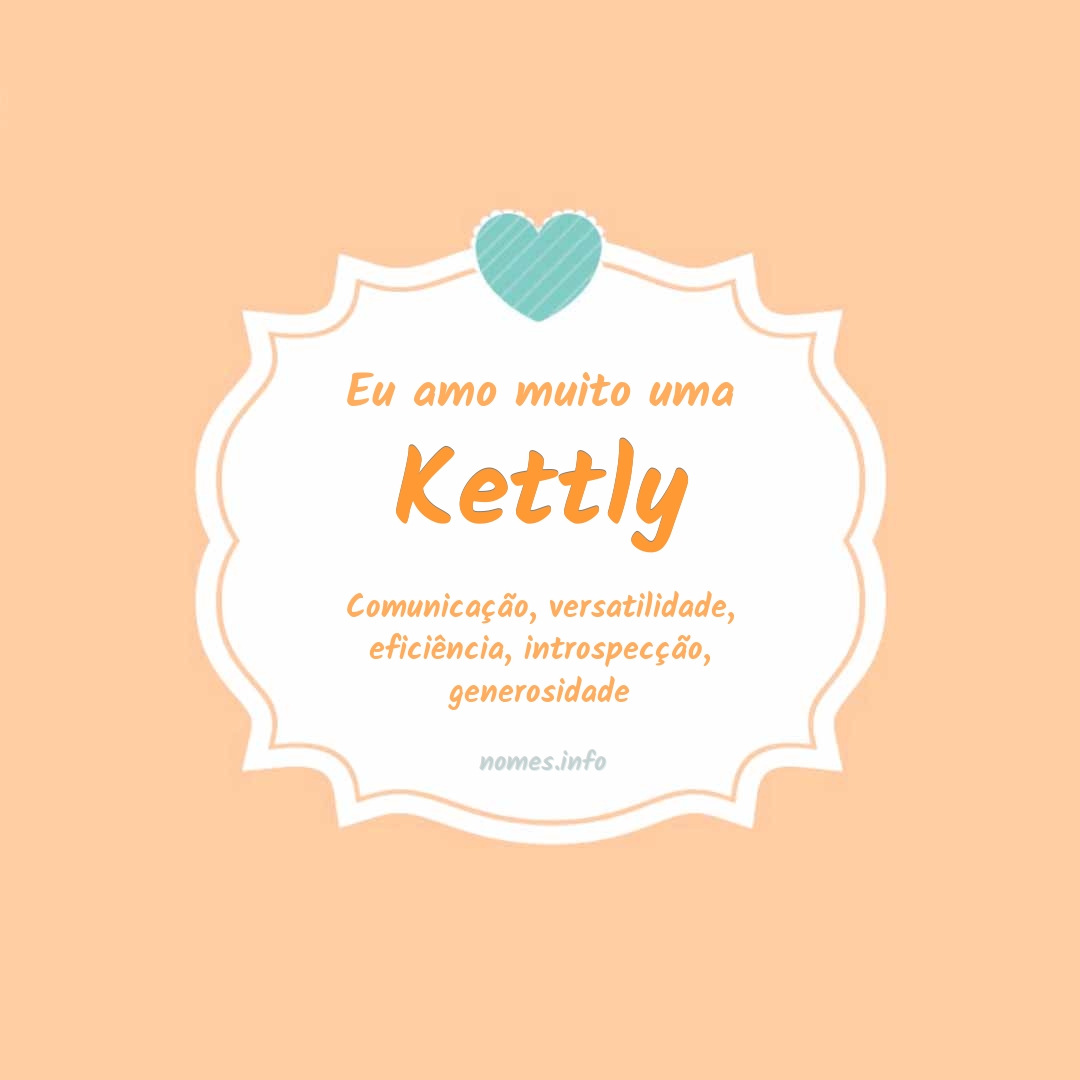 Eu amo muito Kettly