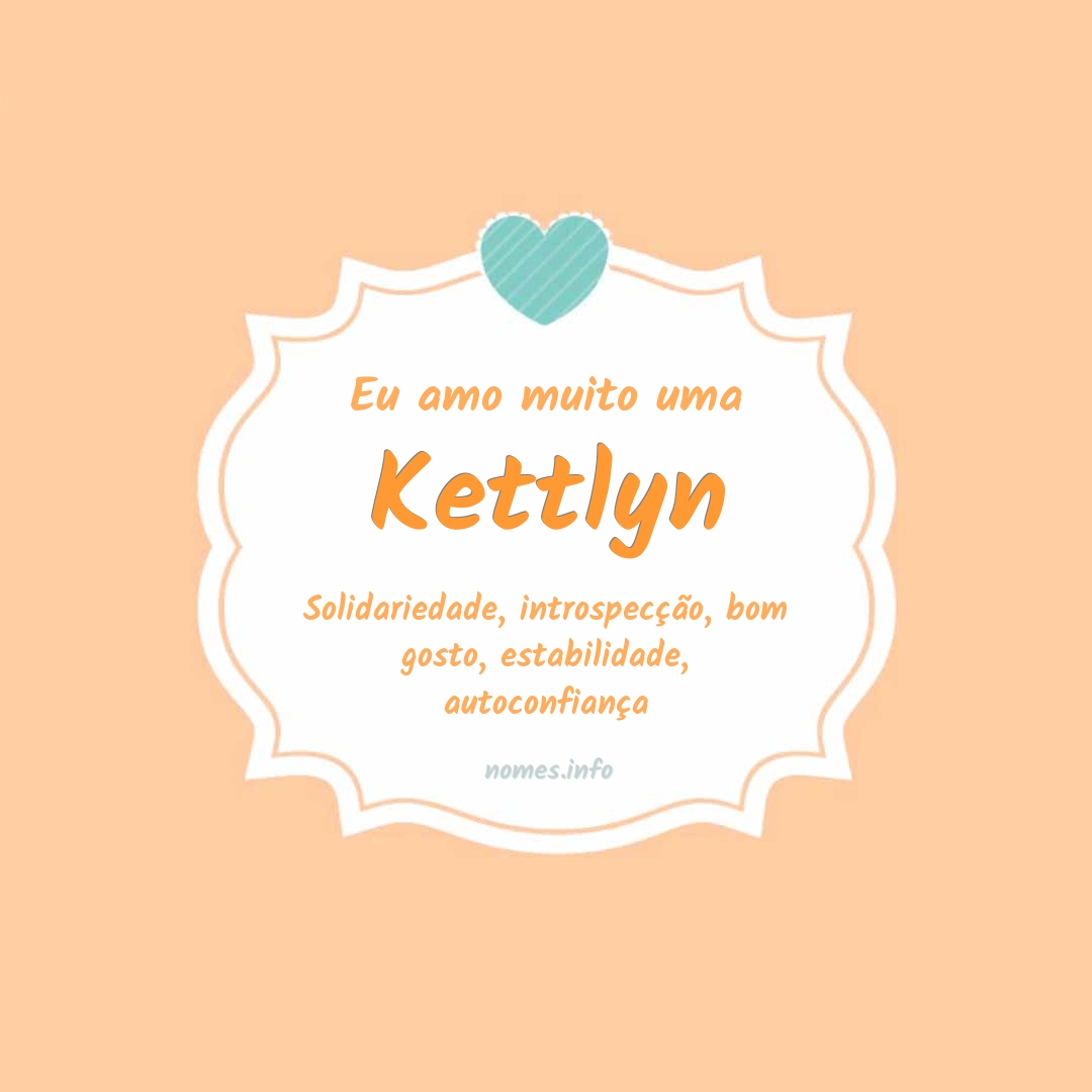Eu amo muito Kettlyn