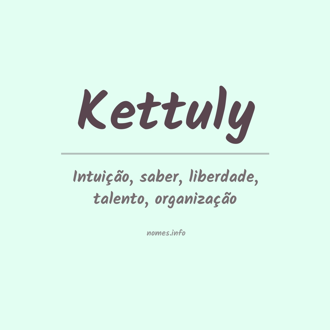 Significado do nome Kettuly