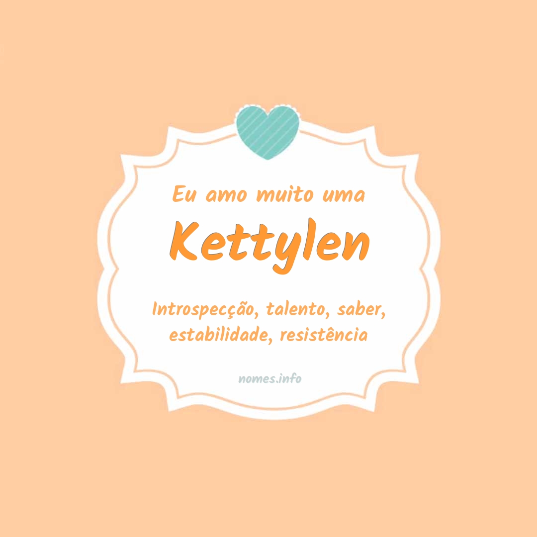 Eu amo muito Kettylen