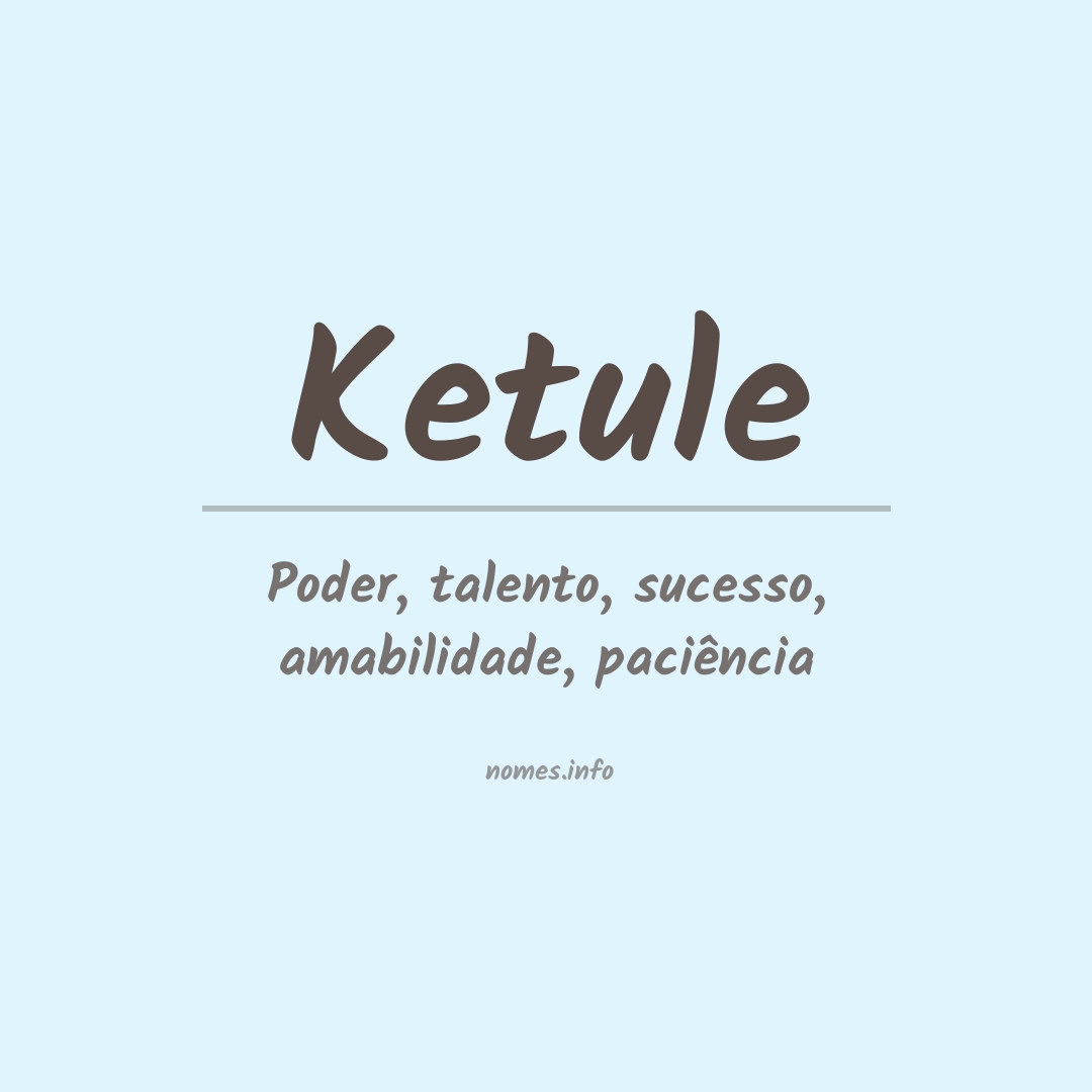 Significado do nome Ketule