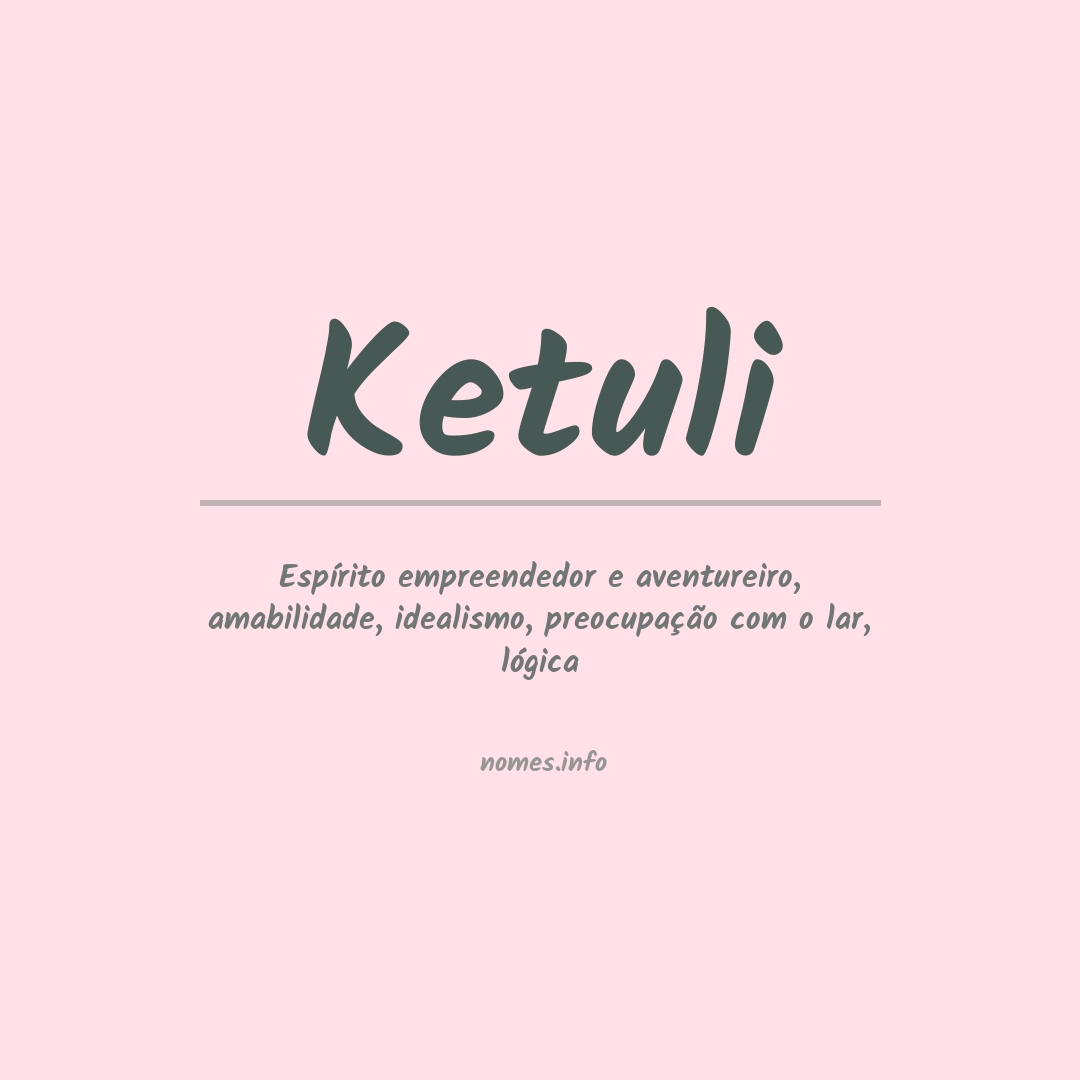 Significado do nome Ketuli