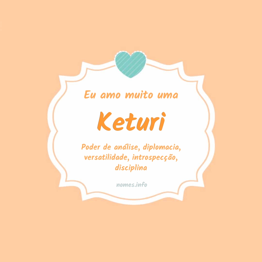 Eu amo muito Keturi