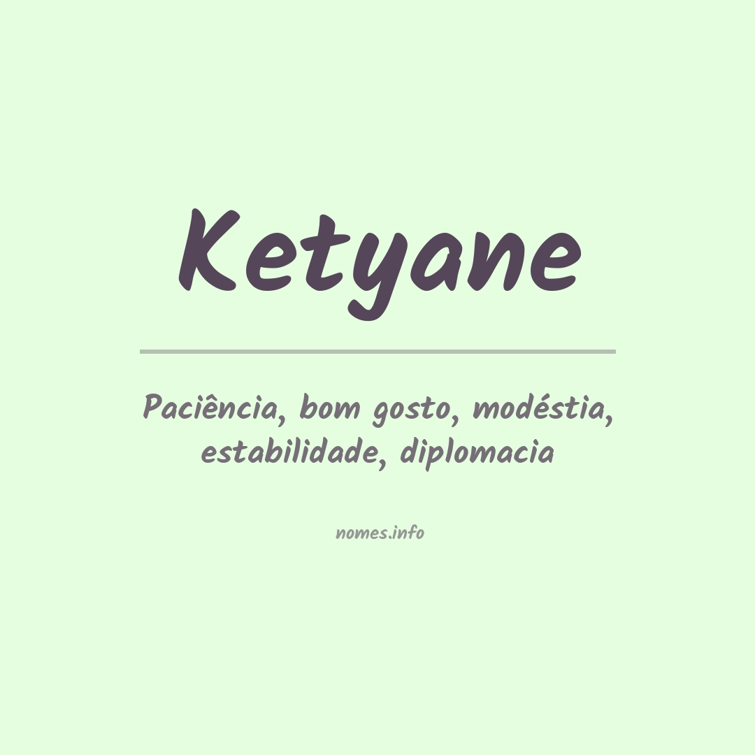 Significado do nome Ketyane