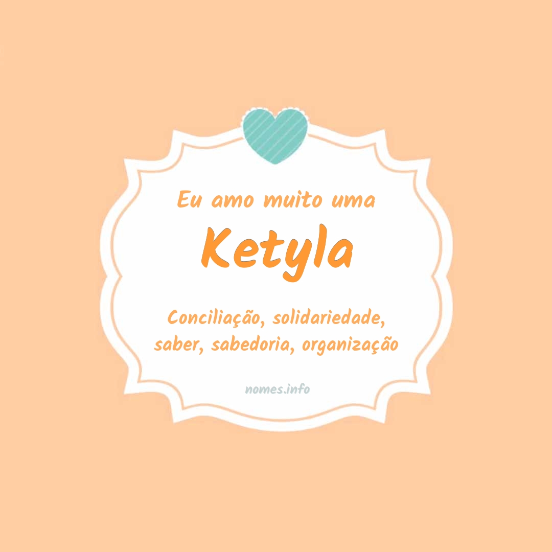 Eu amo muito Ketyla