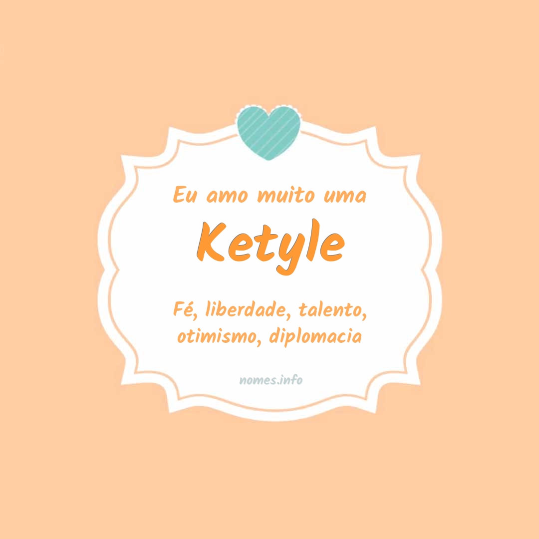 Eu amo muito Ketyle