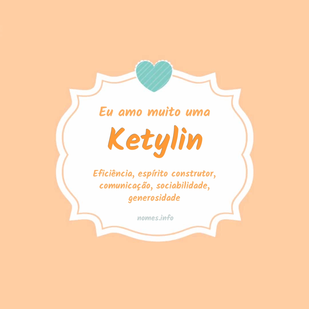 Eu amo muito Ketylin