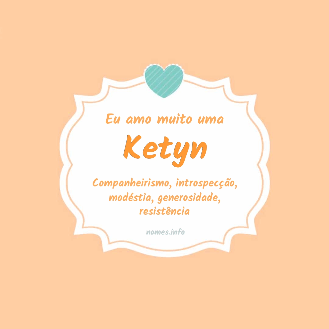 Eu amo muito Ketyn
