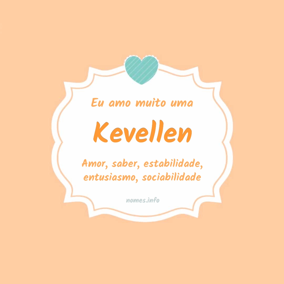 Eu amo muito Kevellen