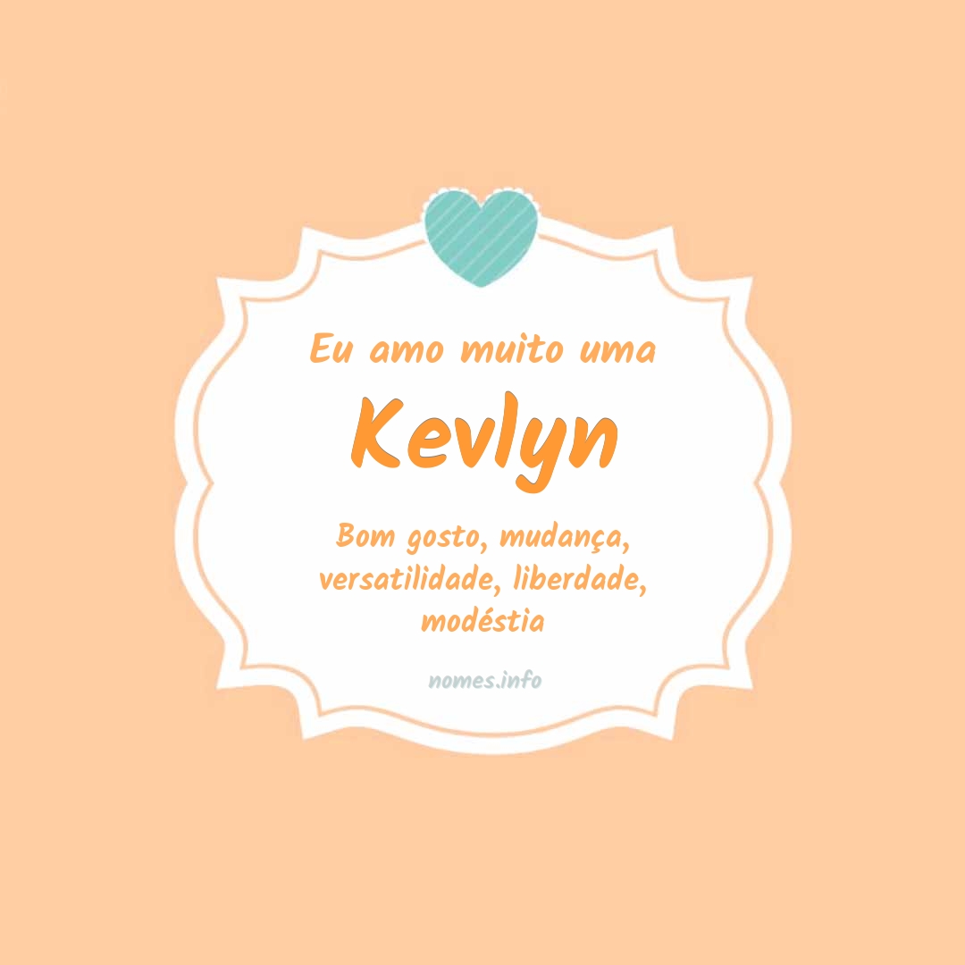 Eu amo muito Kevlyn