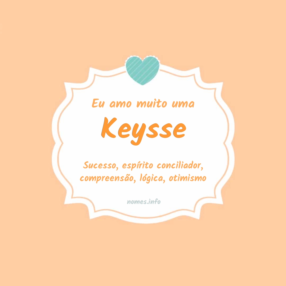 Eu amo muito Keysse