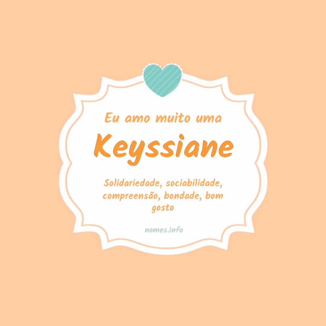 Eu amo muito Keyssiane