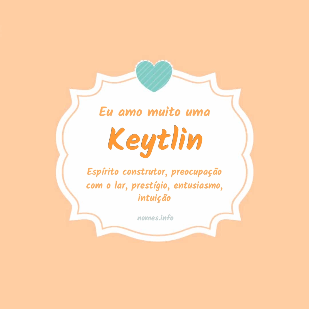 Eu amo muito Keytlin