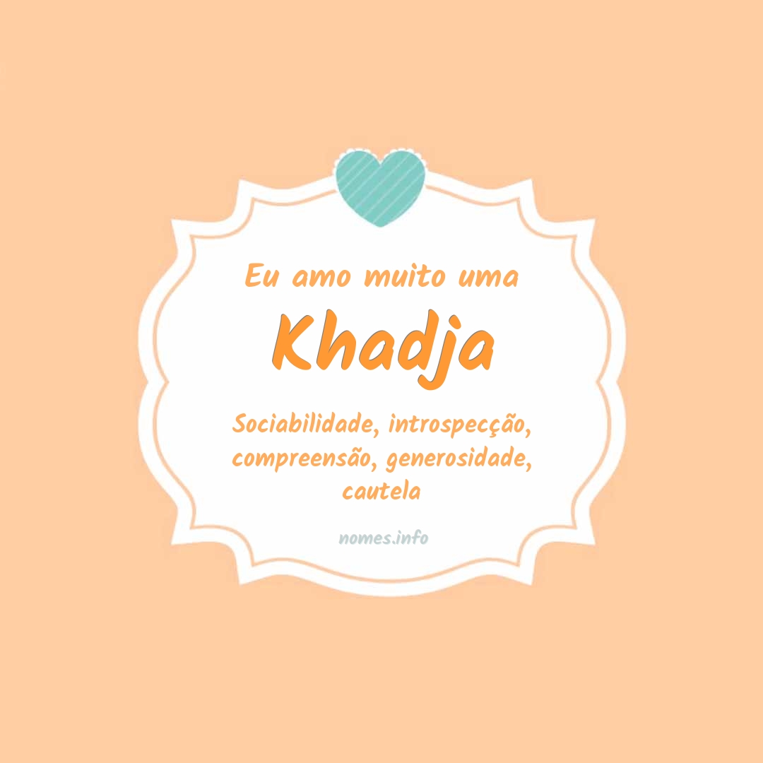 Eu amo muito Khadja