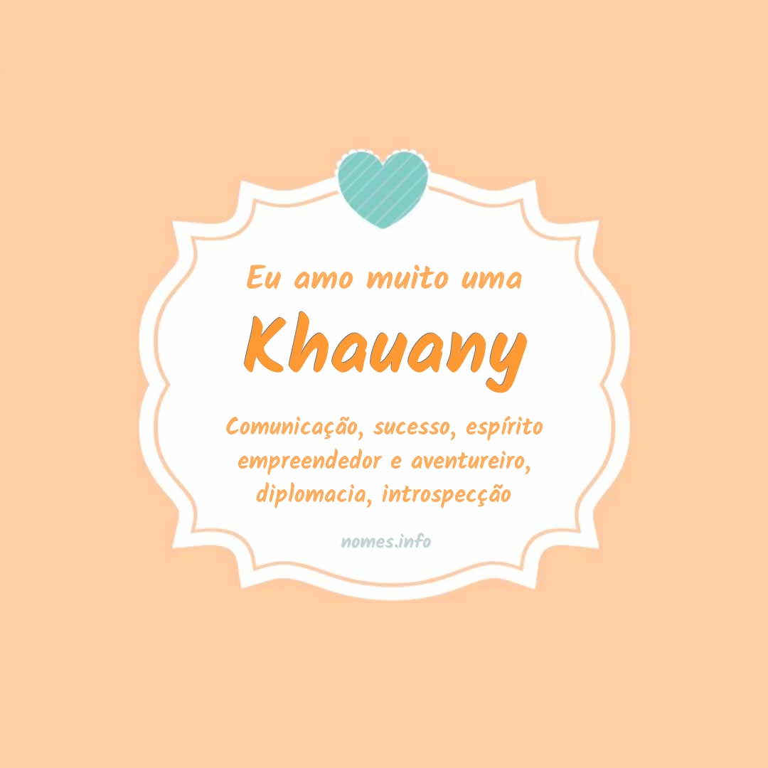 Eu amo muito Khauany