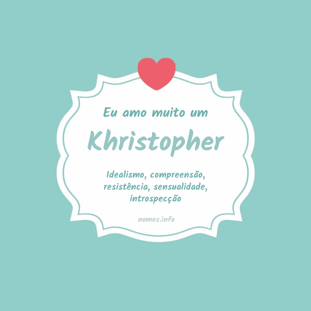 Eu amo muito Khristopher