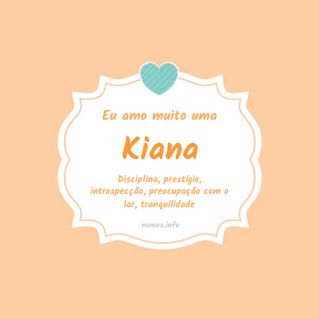 Eu amo muito Kiana