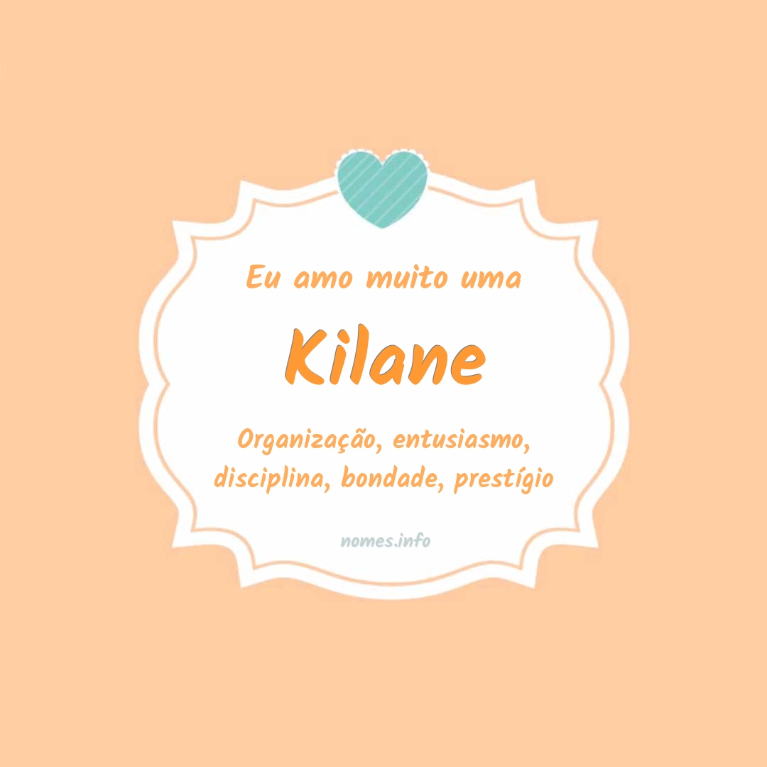 Eu amo muito Kilane