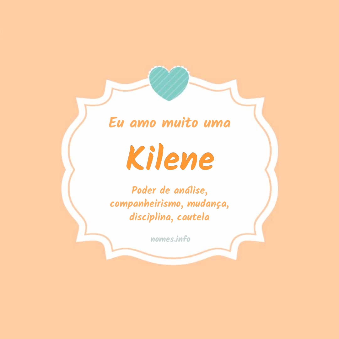 Eu amo muito Kilene