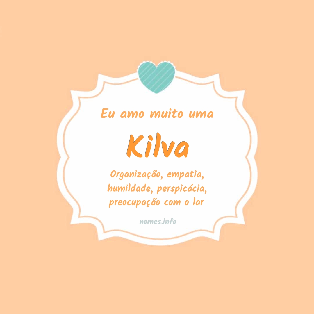 Eu amo muito Kilva
