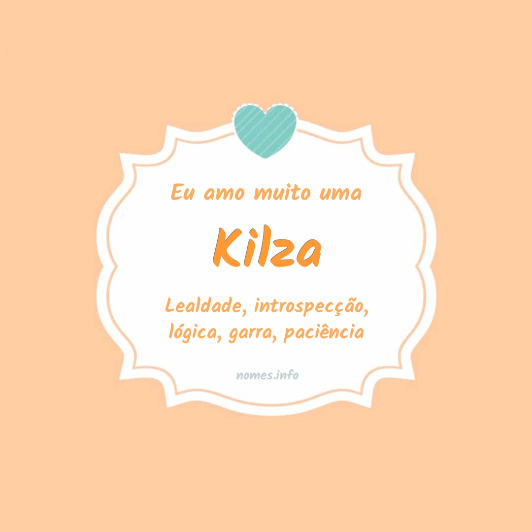 Eu amo muito Kilza