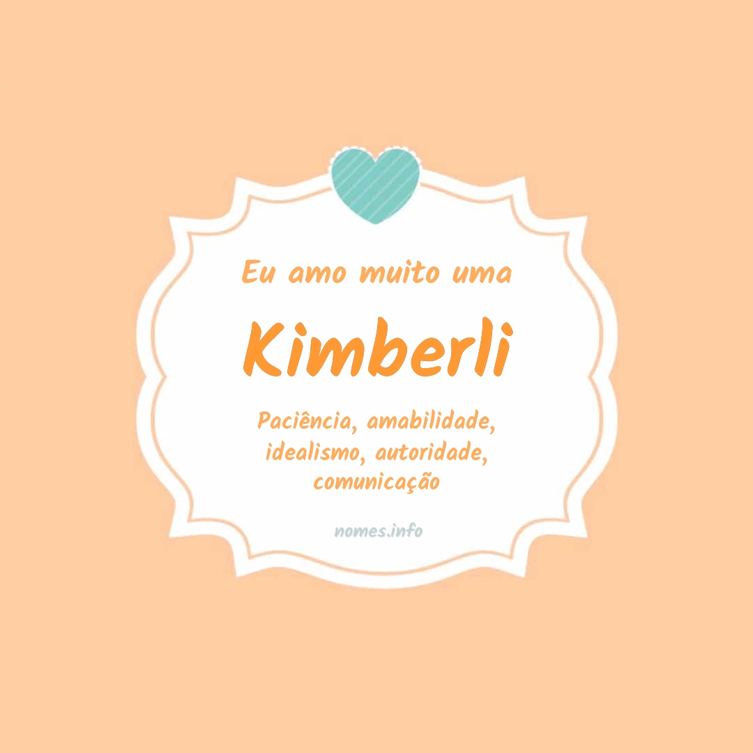 Eu amo muito Kimberli