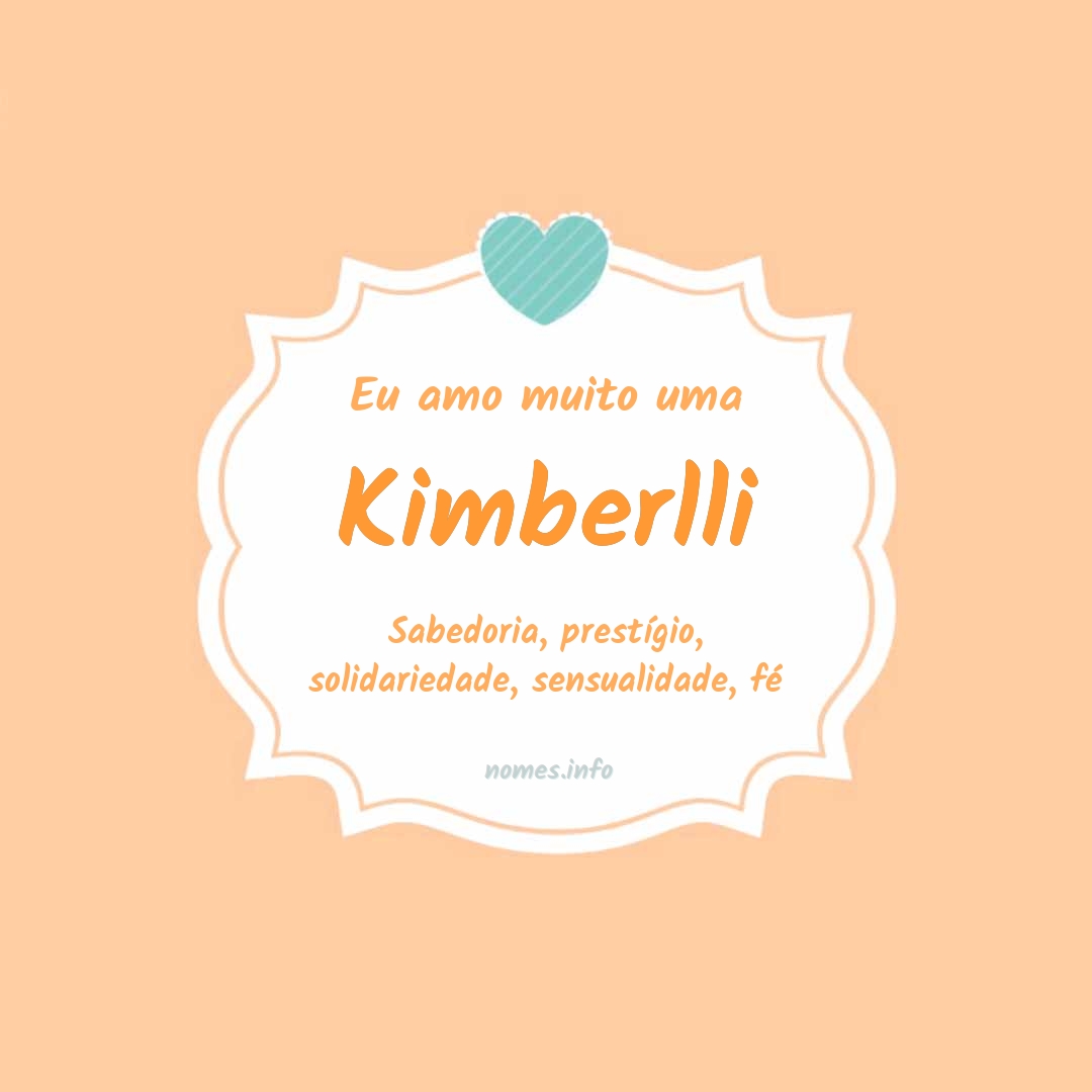 Eu amo muito Kimberlli