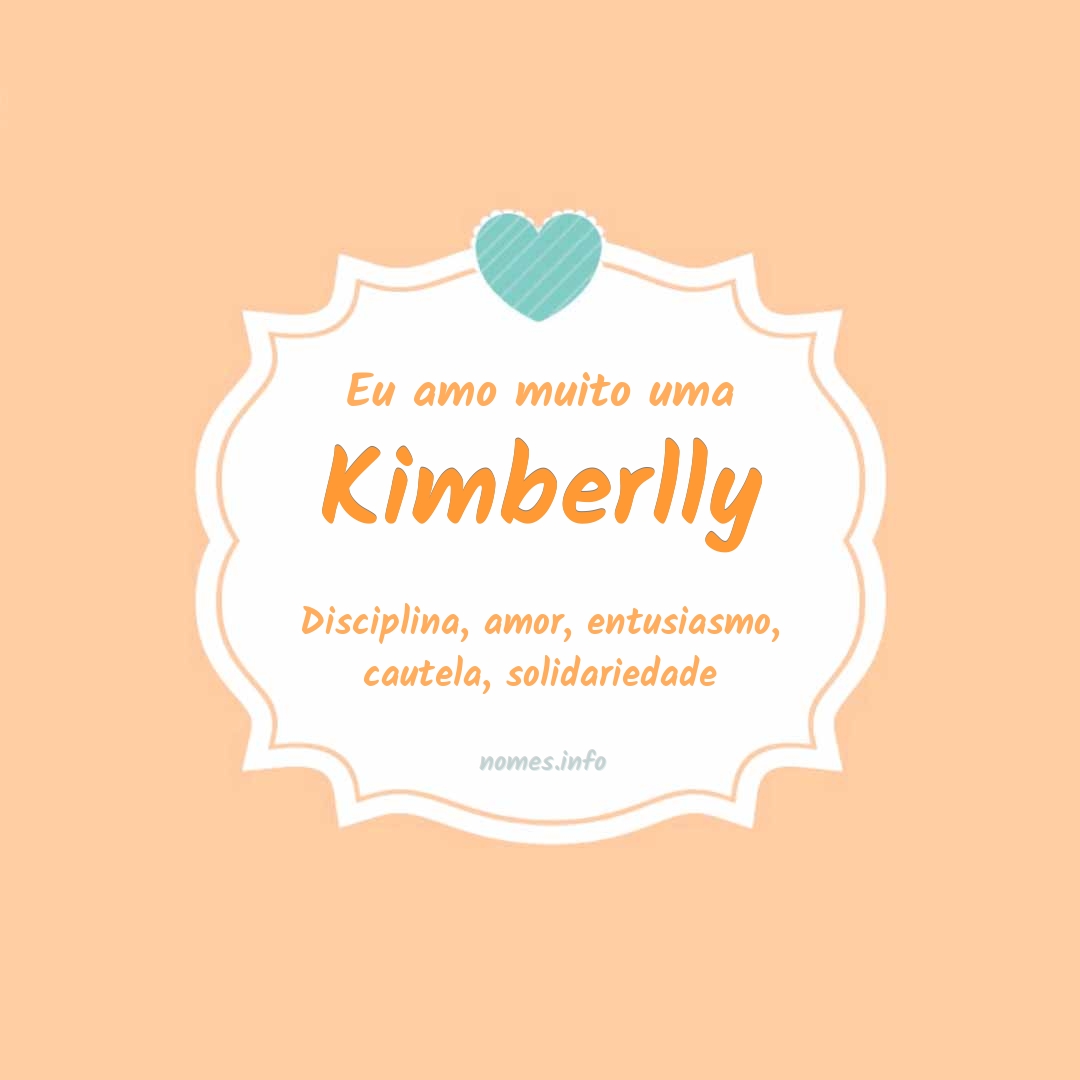 Eu amo muito Kimberlly