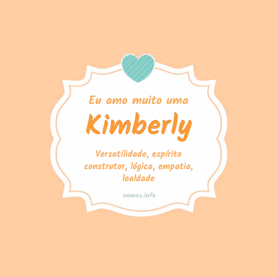 Eu amo muito Kimberly Eu amo muito Kimberly