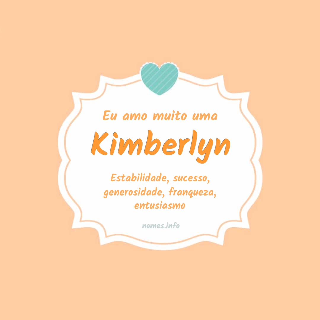 Eu amo muito Kimberlyn