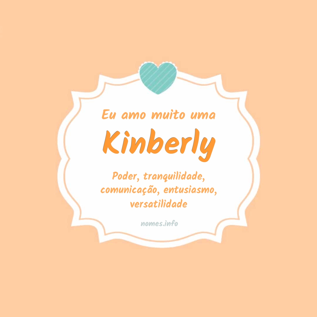 Eu amo muito Kinberly