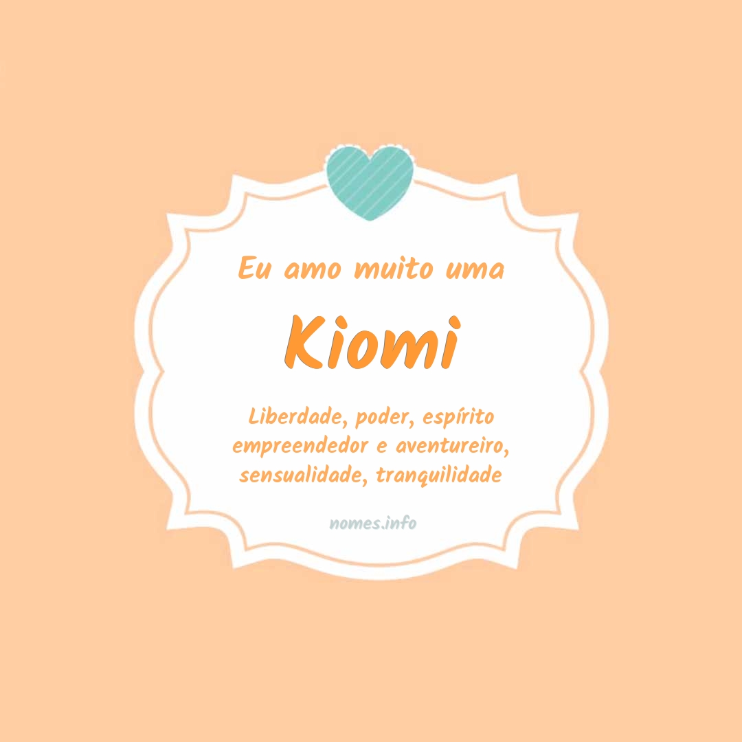 Eu amo muito Kiomi Eu amo muito Kiomi