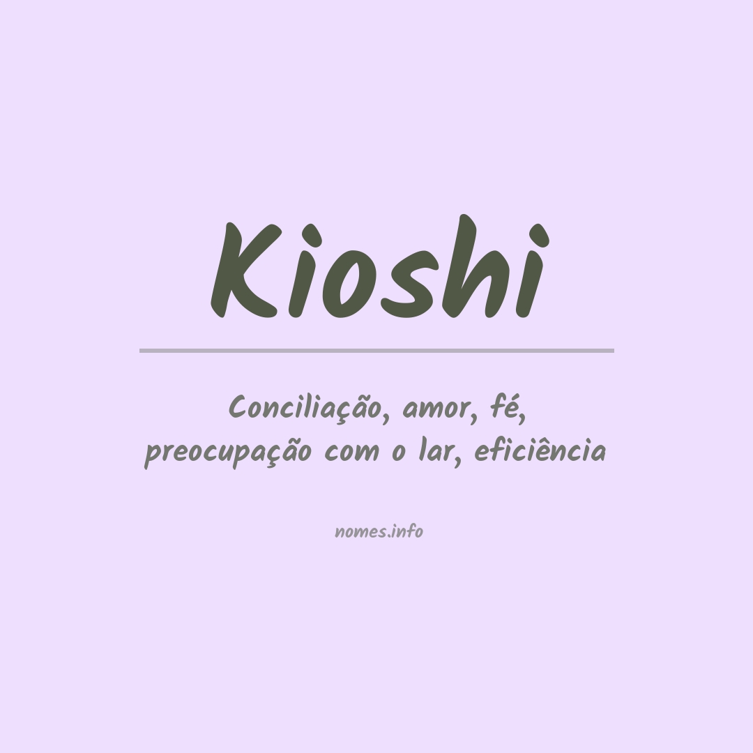 Significado do nome Kioshi Significado do nome Kioshi