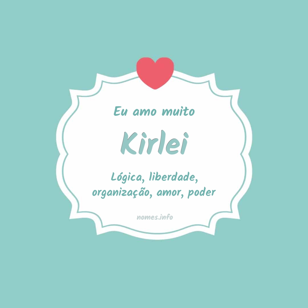Eu amo muito Kirlei