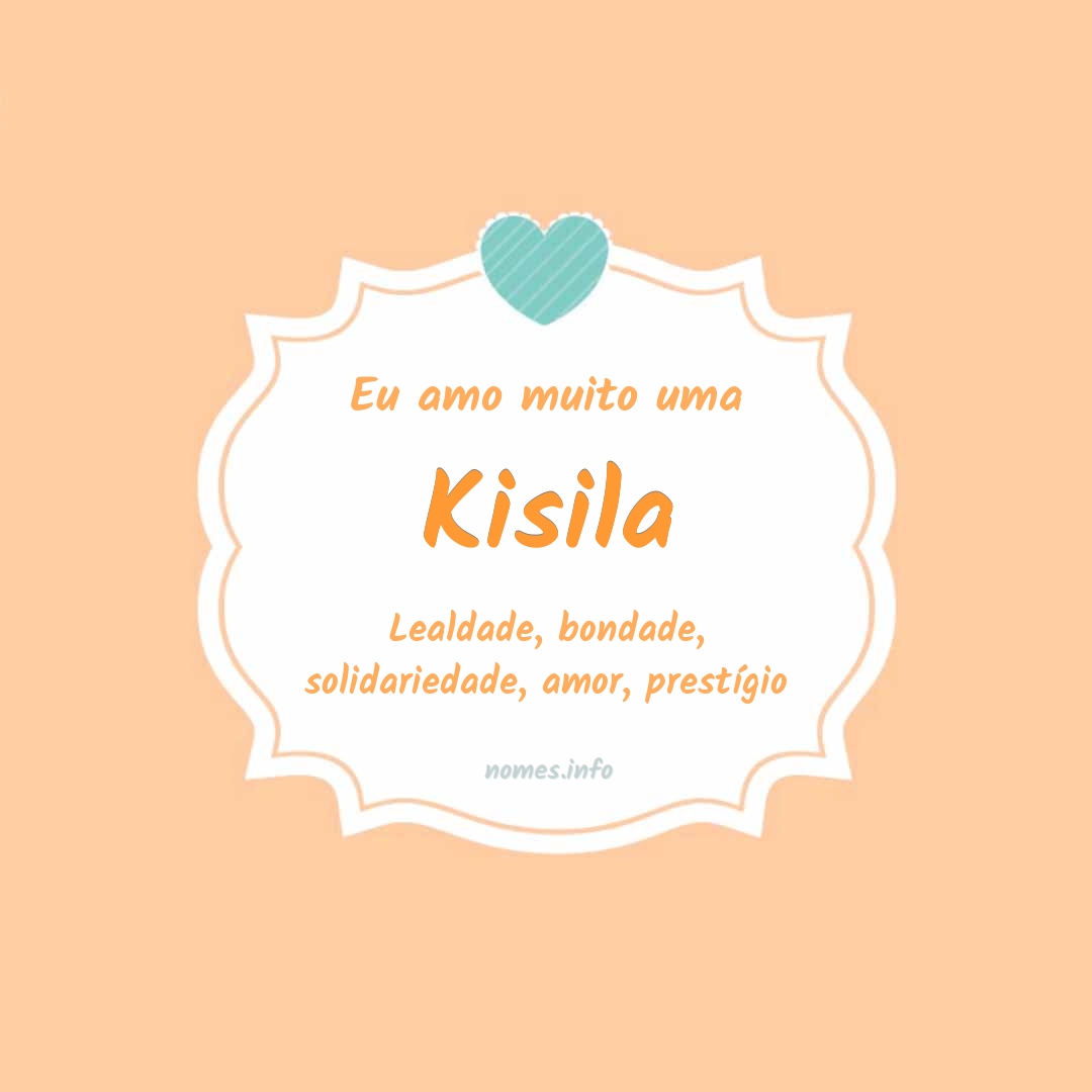 Eu amo muito Kisila