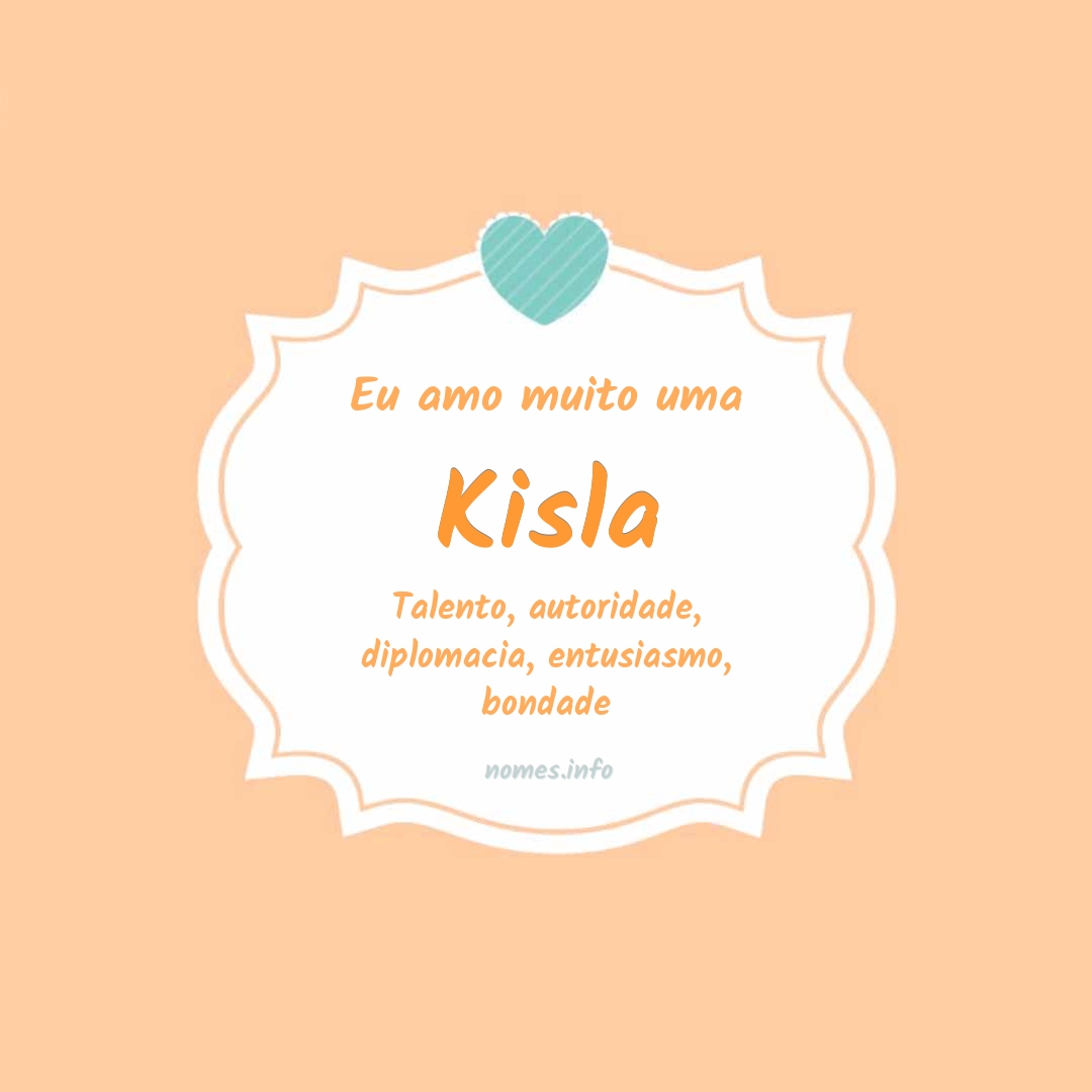 Eu amo muito Kisla