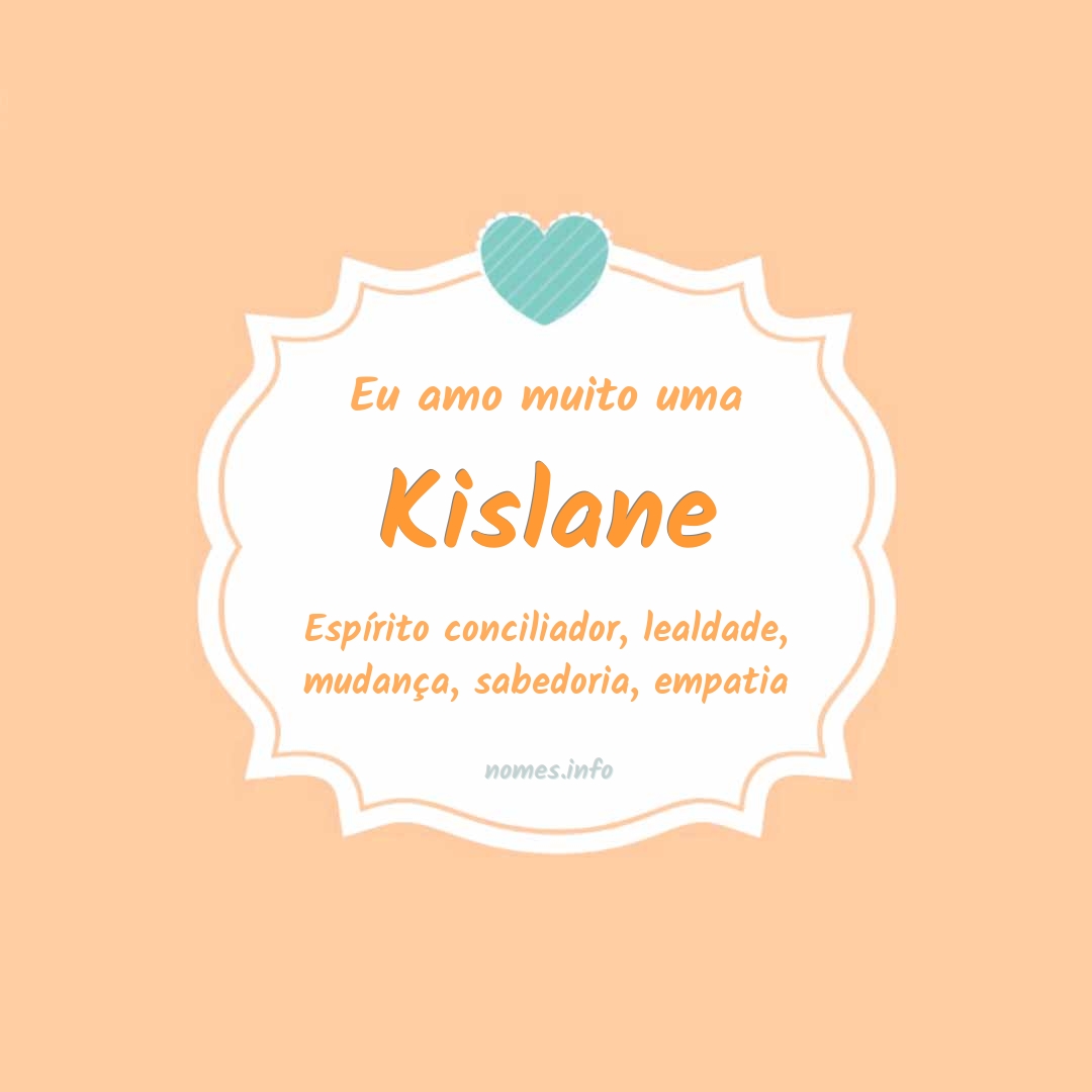 Eu amo muito Kislane