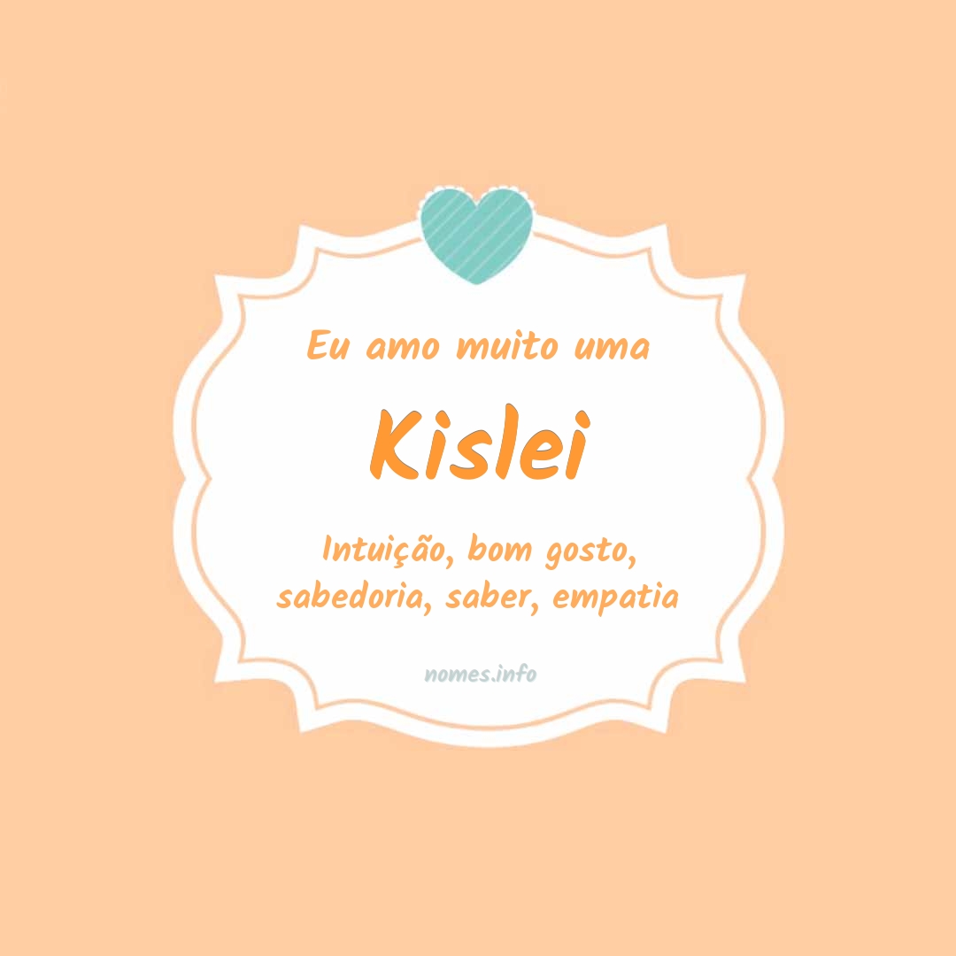 Eu amo muito Kislei
