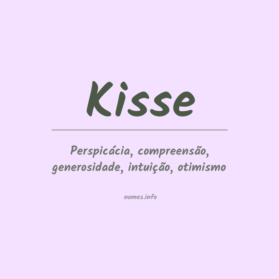Significado do nome Kisse
