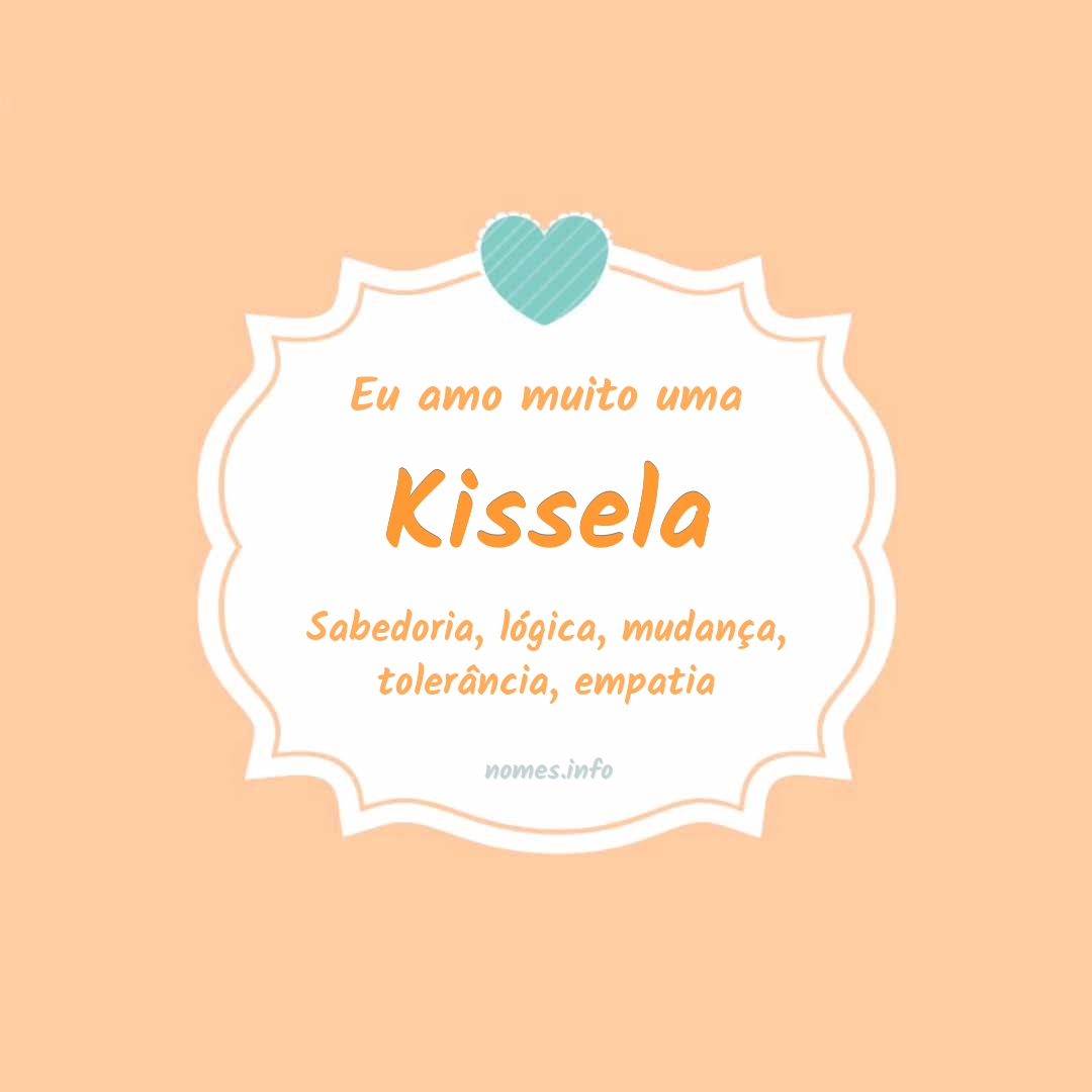 Eu amo muito Kissela